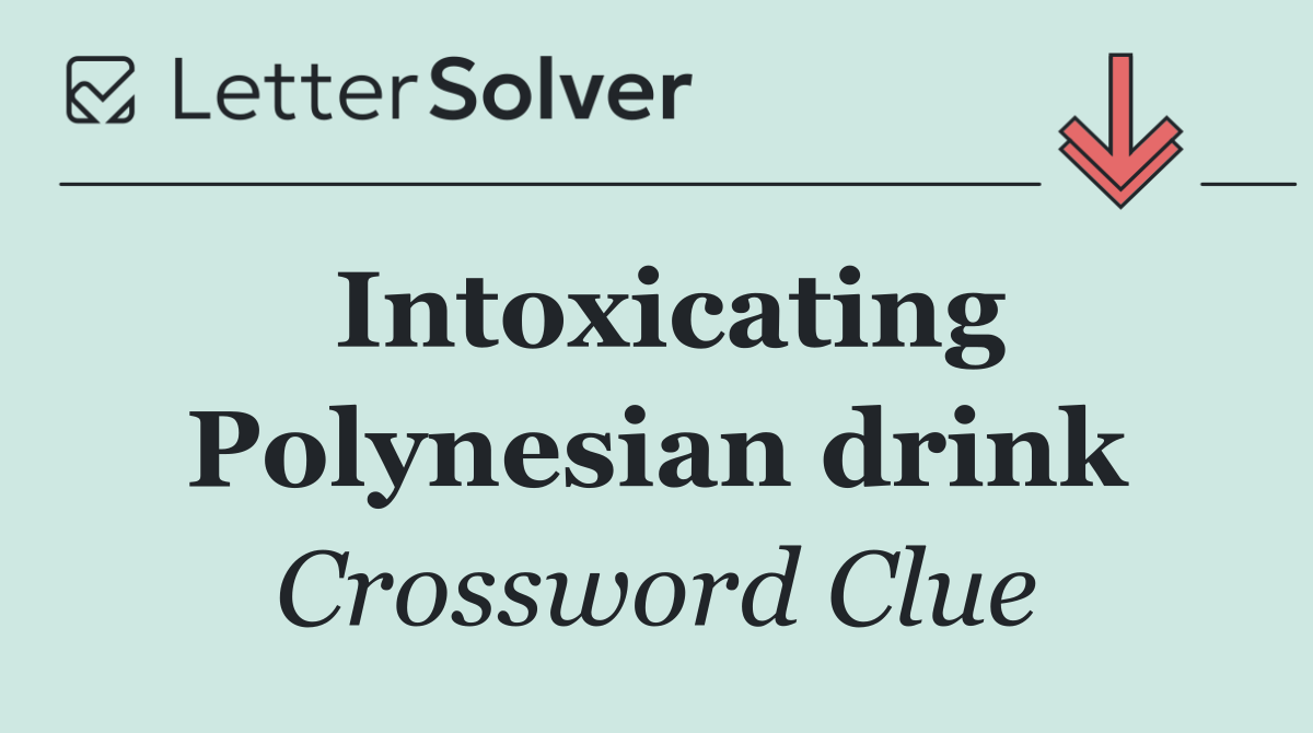 Intoxicating Polynesian drink