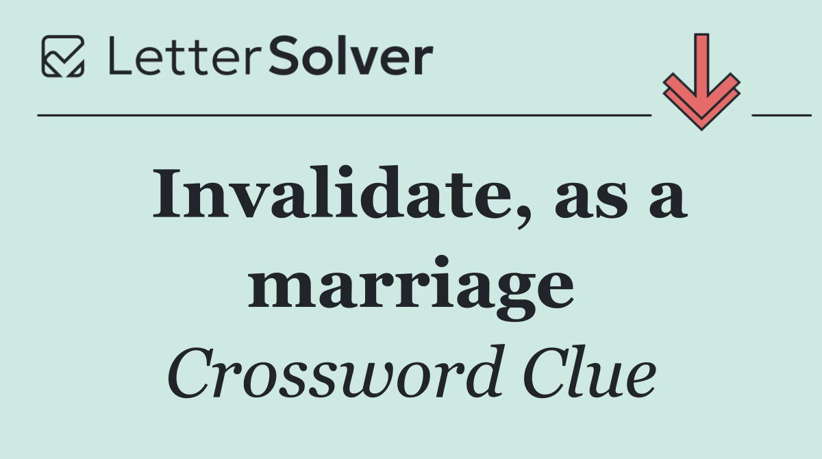 Invalidate, as a marriage