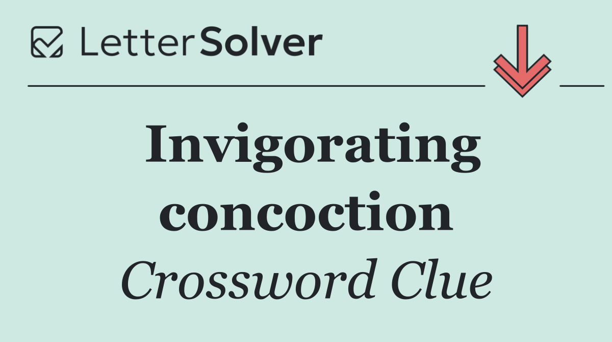 Invigorating concoction