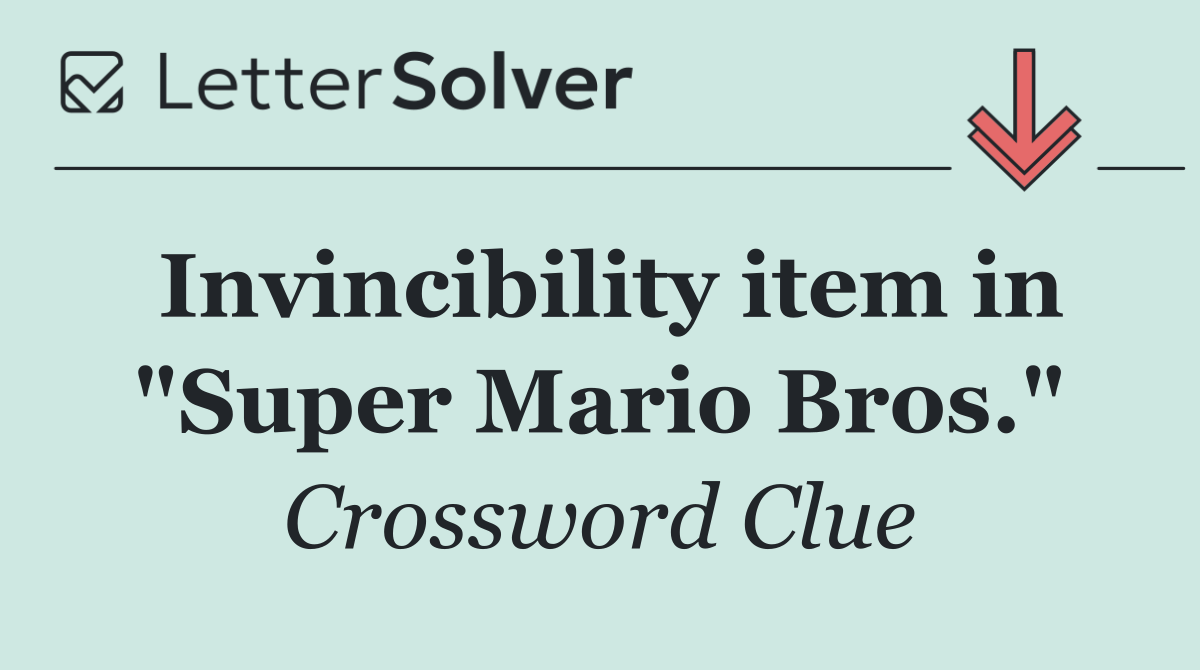 Invincibility item in "Super Mario Bros."