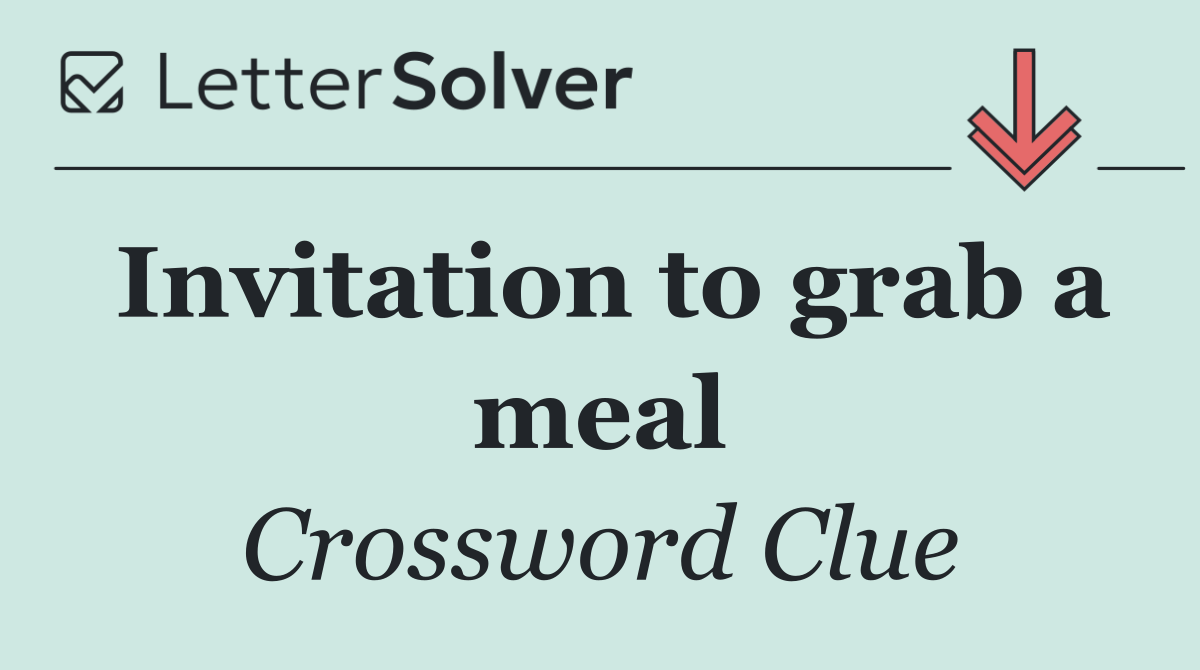 Invitation to grab a meal
