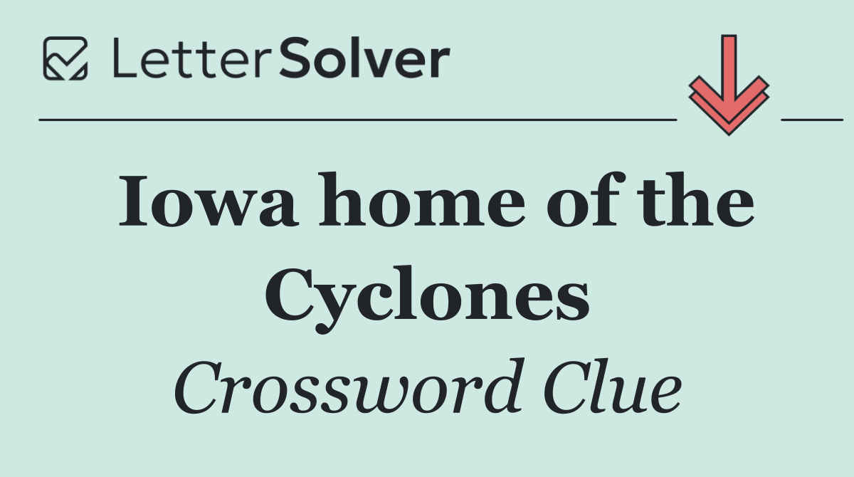 Iowa home of the Cyclones