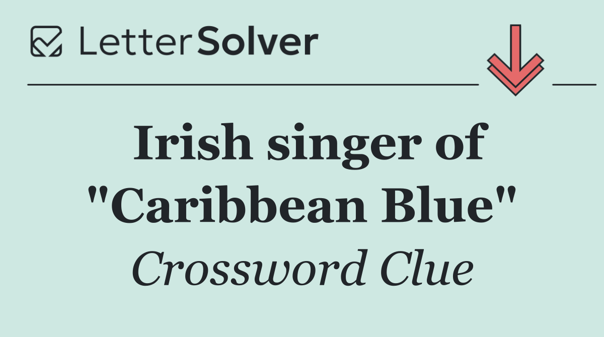 Irish singer of "Caribbean Blue"