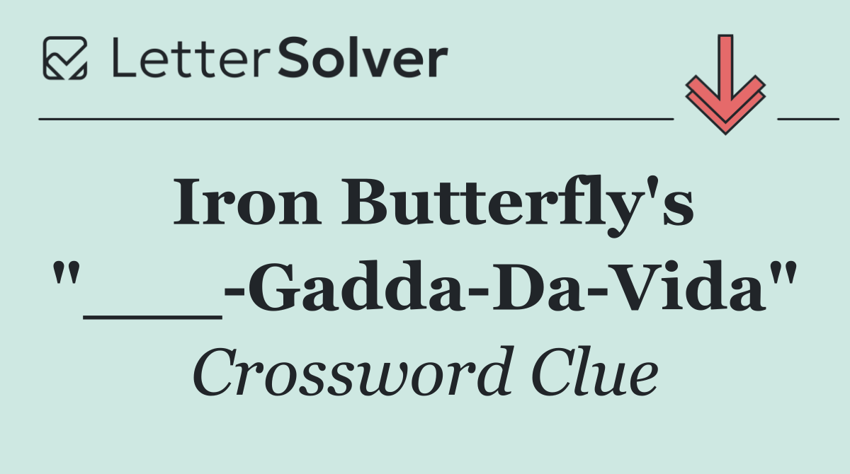 Iron Butterfly's "___ Gadda Da Vida"