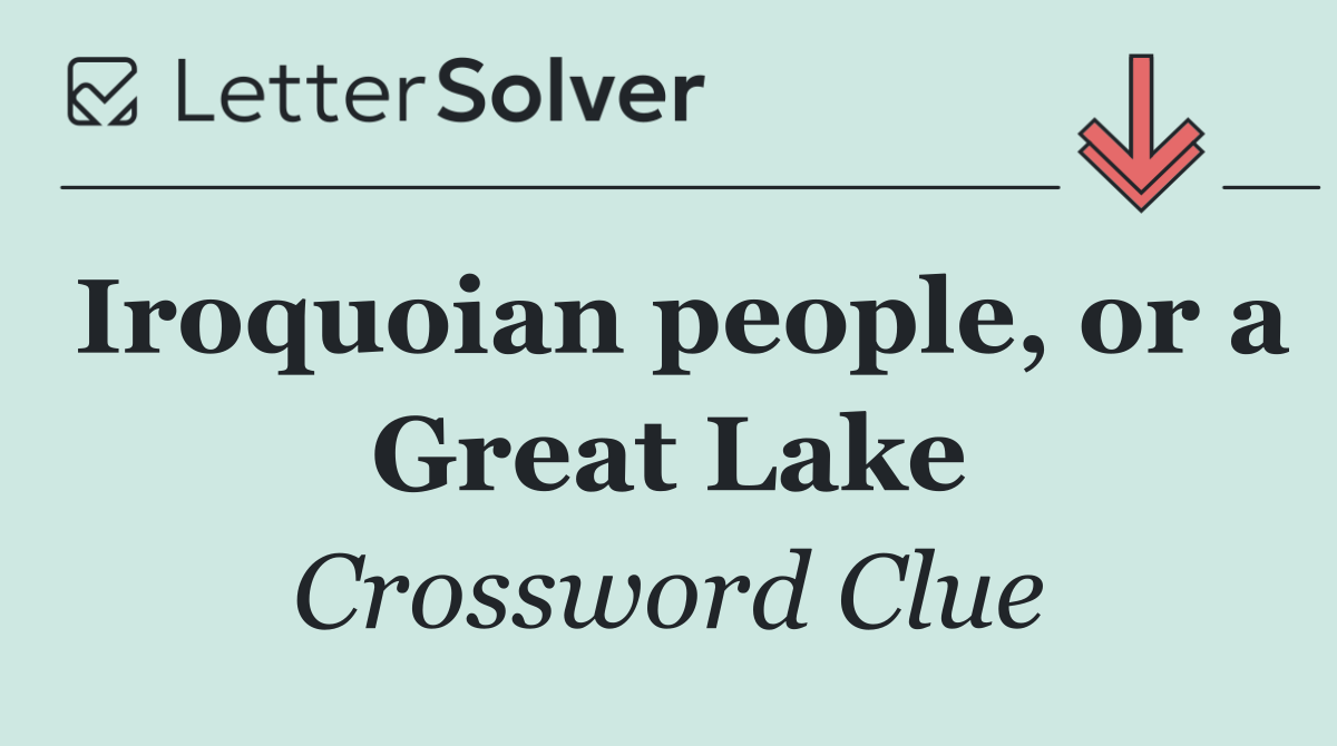 Iroquoian people, or a Great Lake