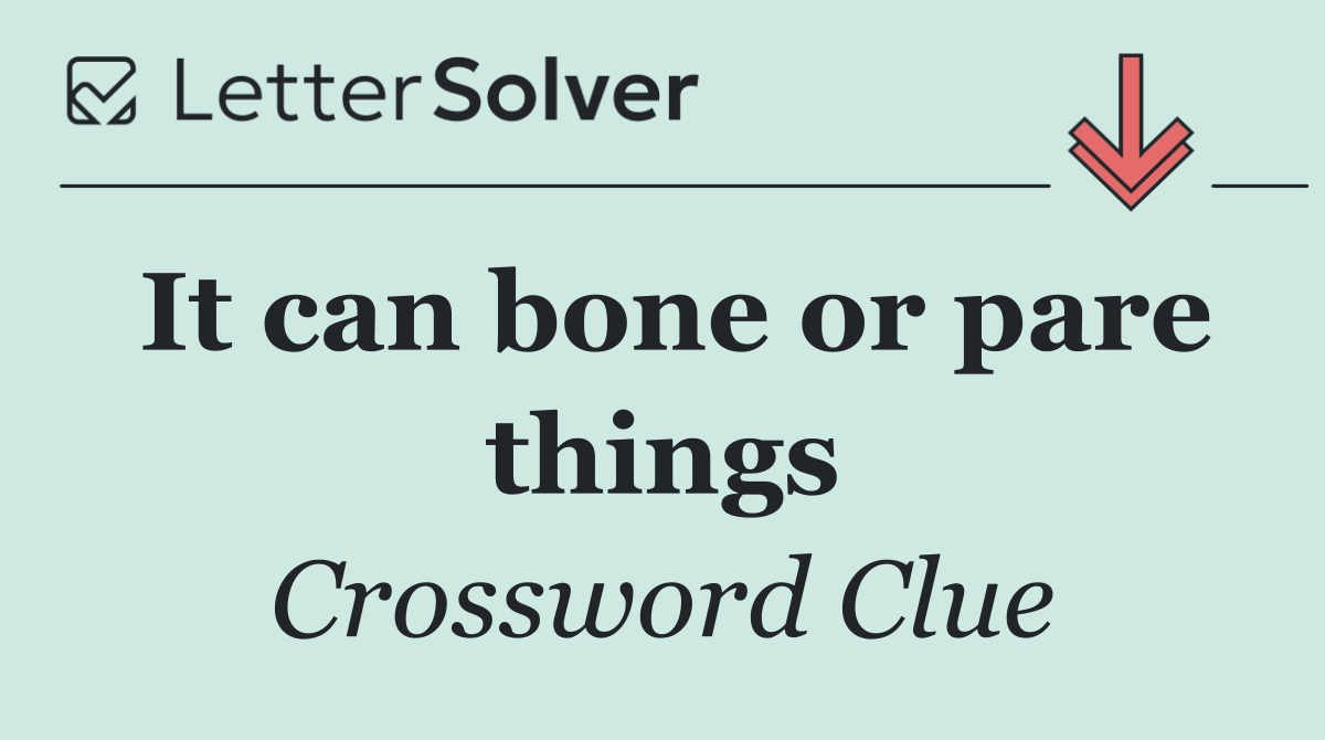 It can bone or pare things