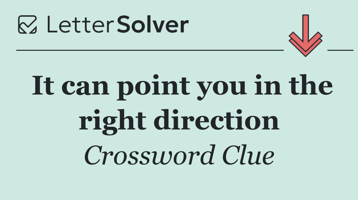 It can point you in the right direction