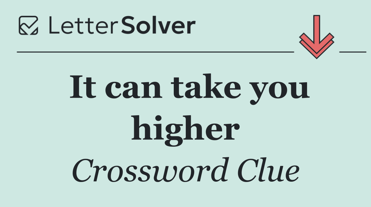 It can take you higher