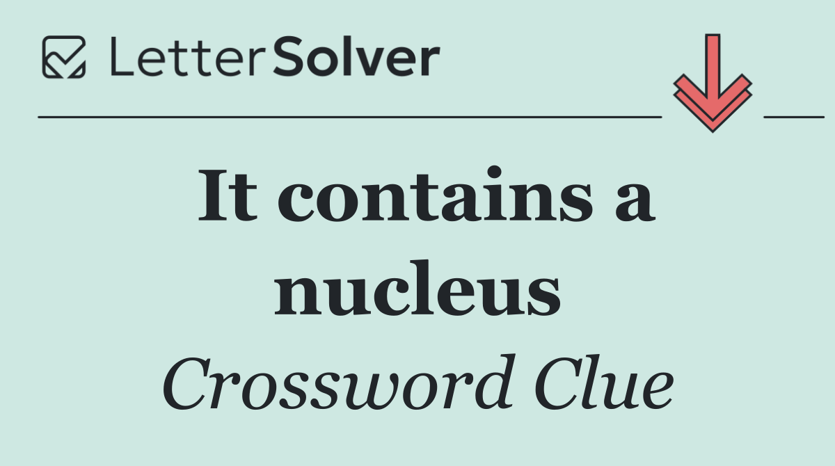 It contains a nucleus