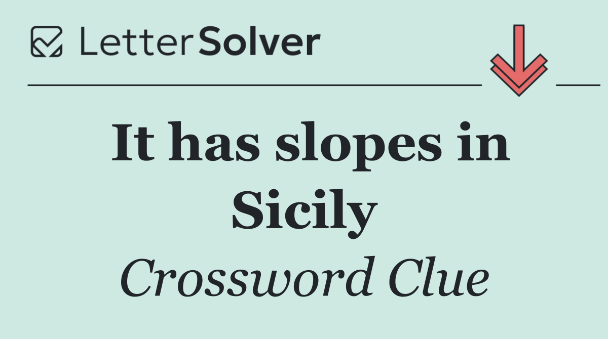 It has slopes in Sicily