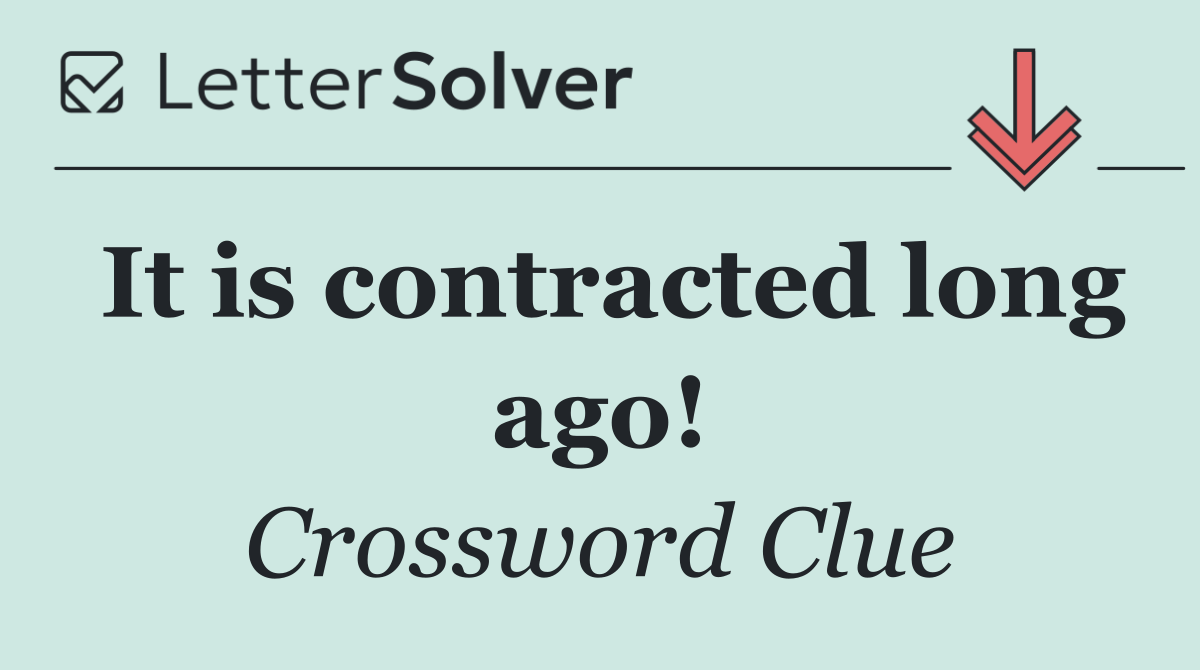 It is contracted long ago!