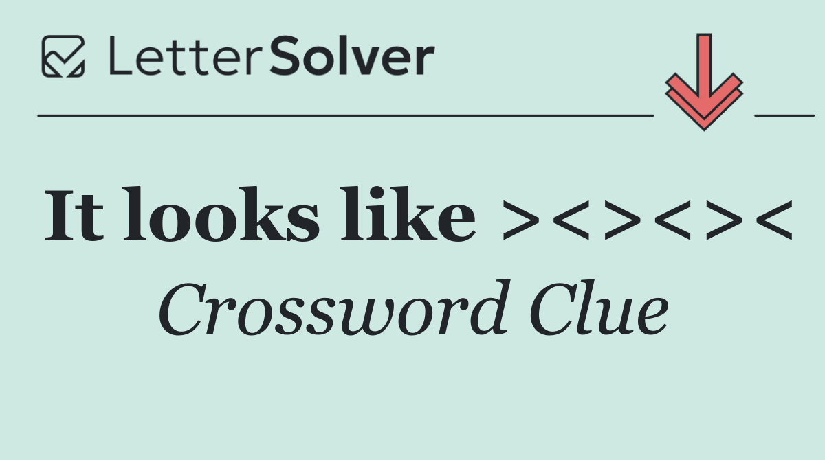 It looks like ><><><