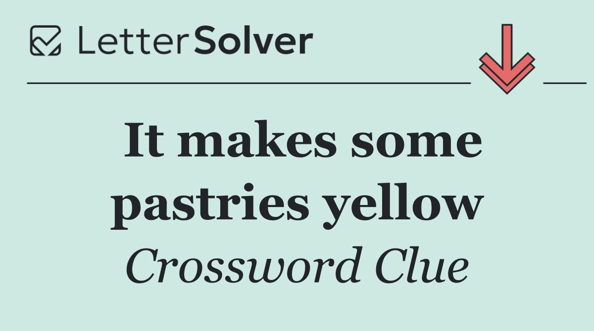 It makes some pastries yellow