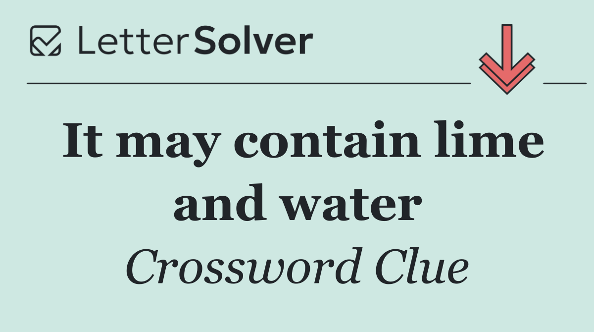 It may contain lime and water