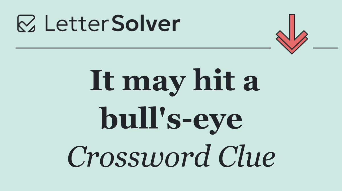 It may hit a bull's eye
