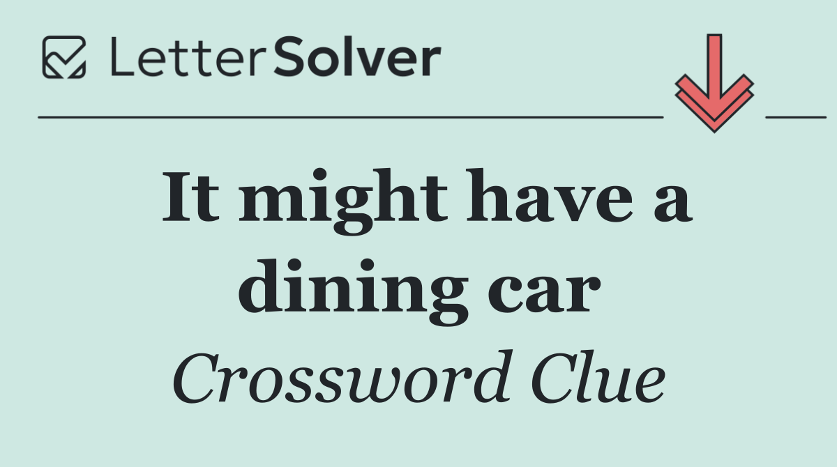 It might have a dining car