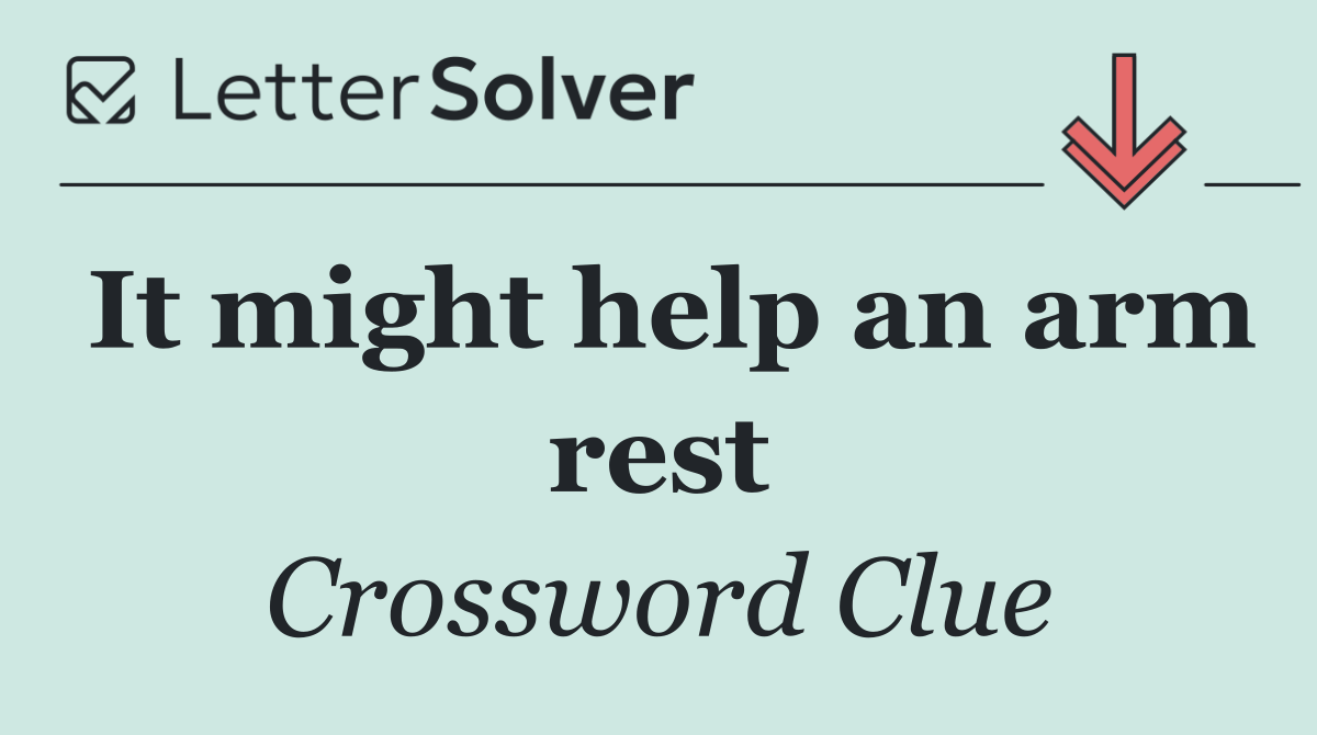 It might help an arm rest