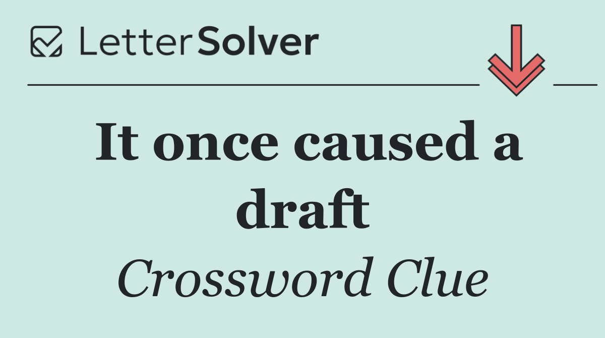 It once caused a draft