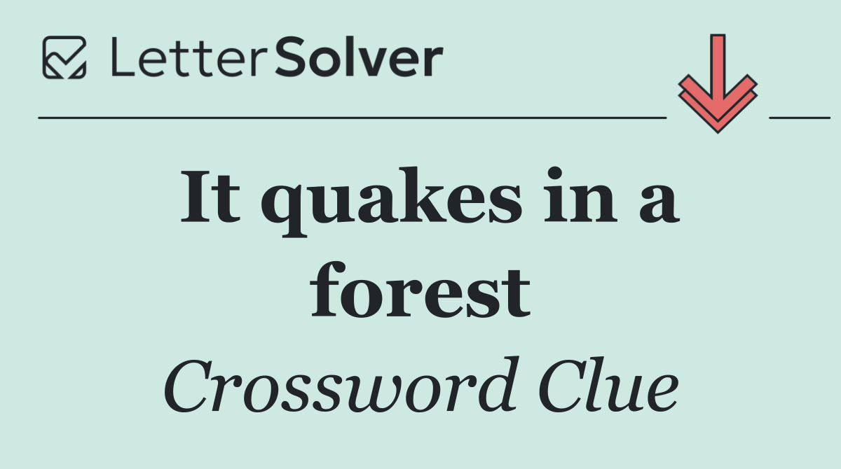 It quakes in a forest