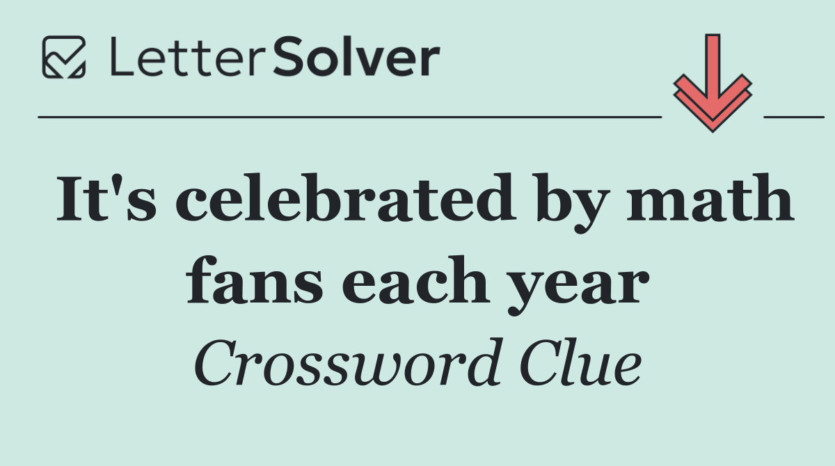 It's celebrated by math fans each year