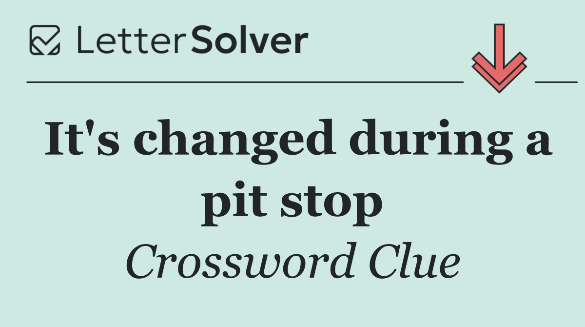 It's changed during a pit stop