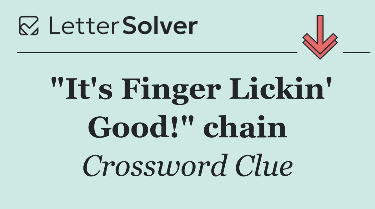 "It's Finger Lickin' Good!" chain