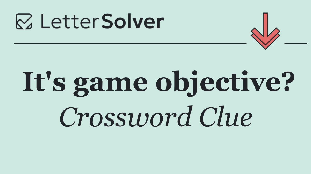 It's game objective?