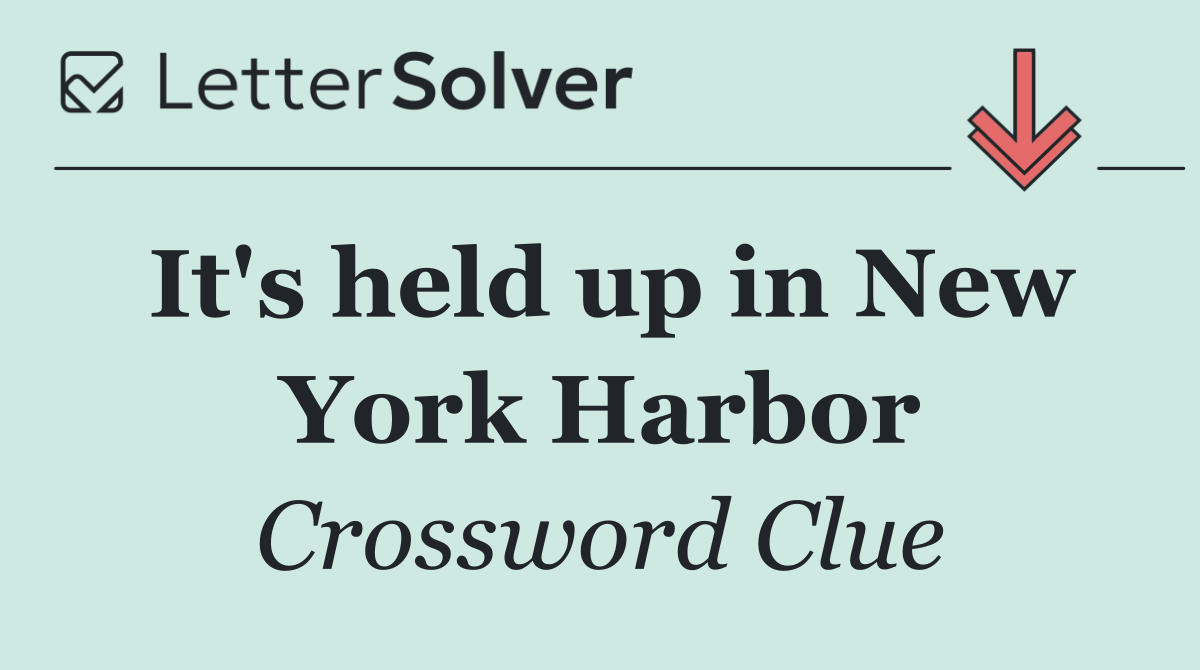 It's held up in New York Harbor