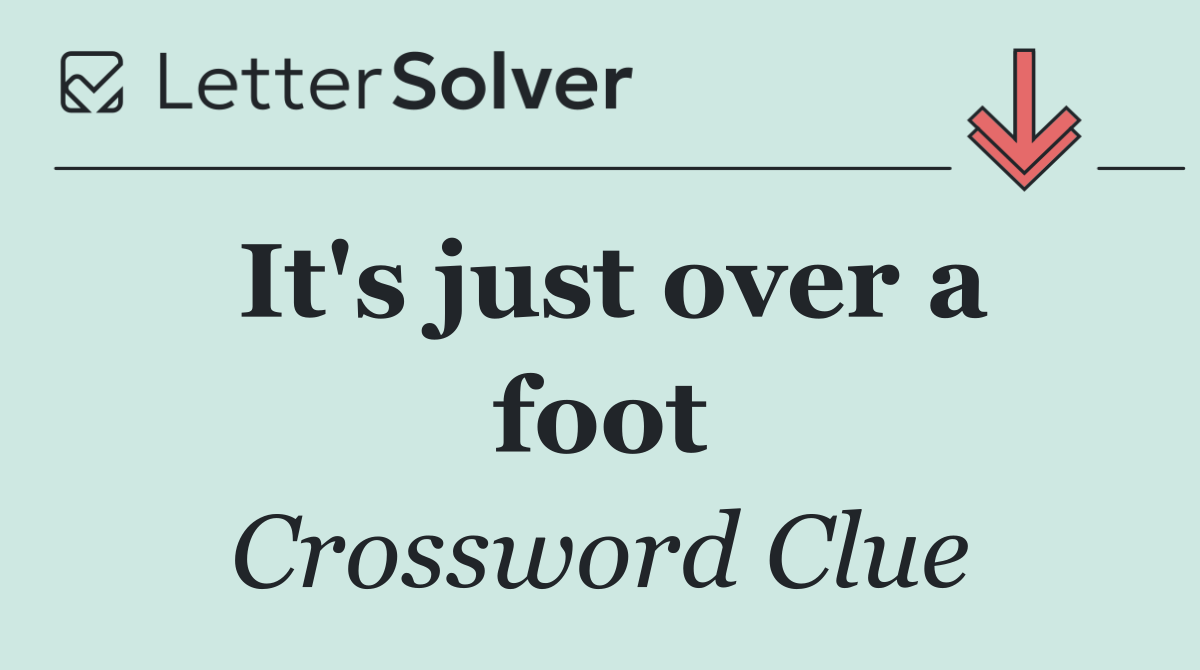 It's just over a foot