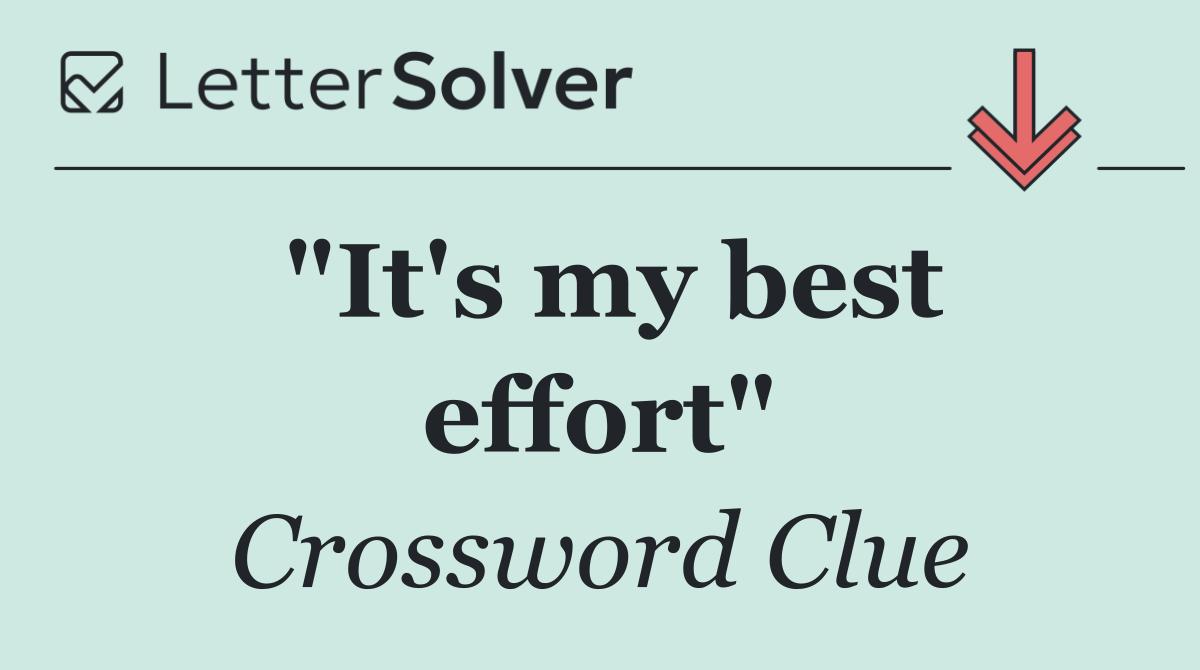 "It's my best effort"