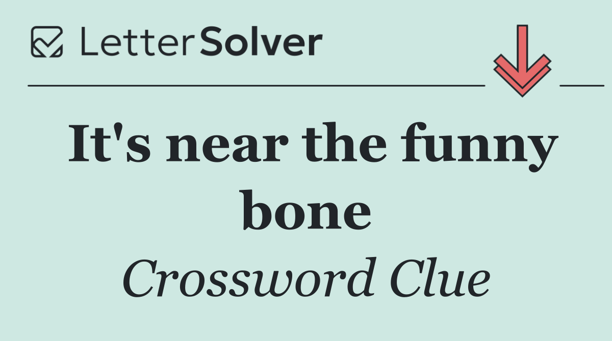 It's near the funny bone