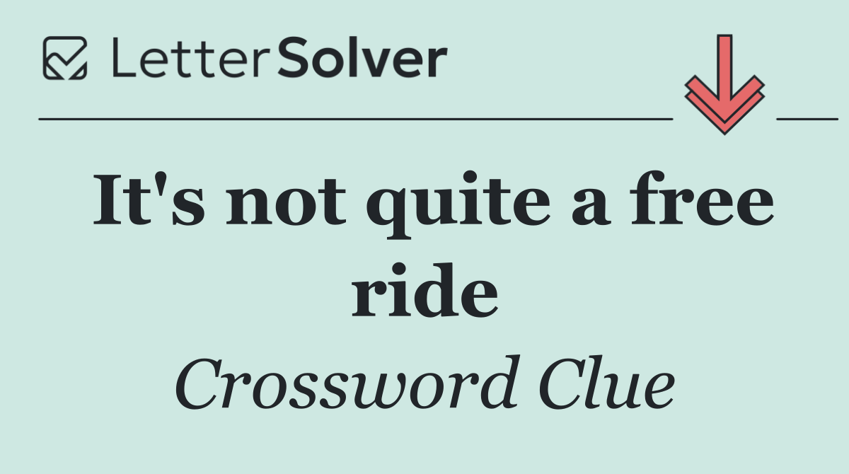 It's not quite a free ride