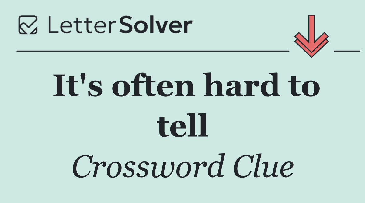 It's often hard to tell