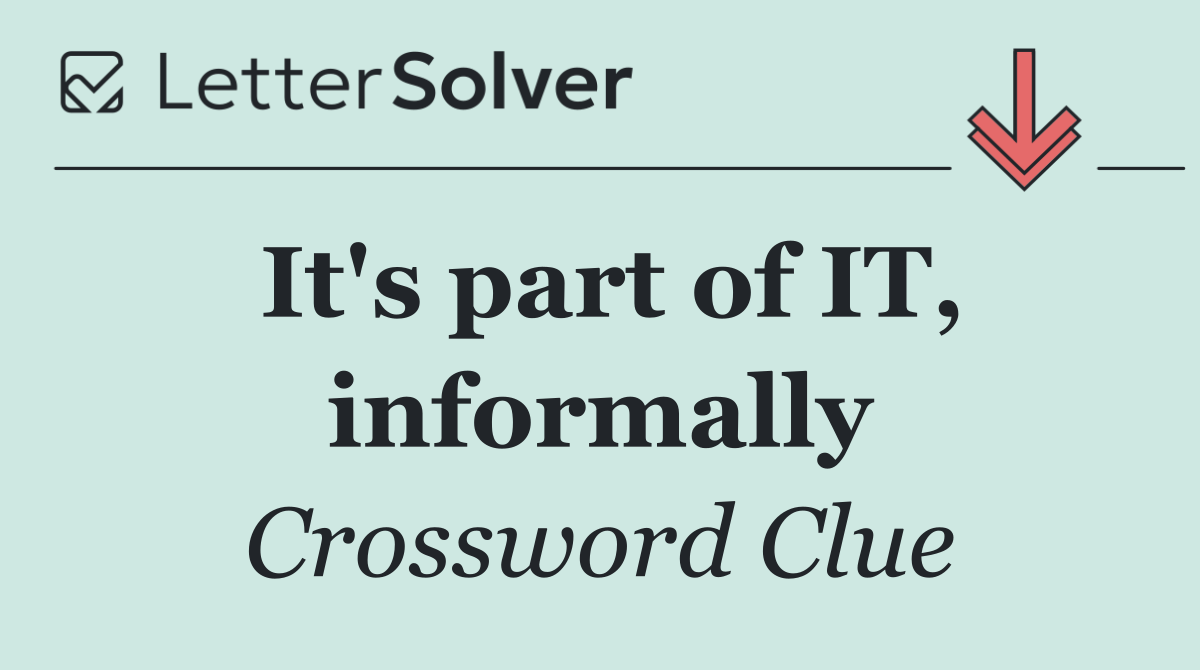 It's part of IT, informally