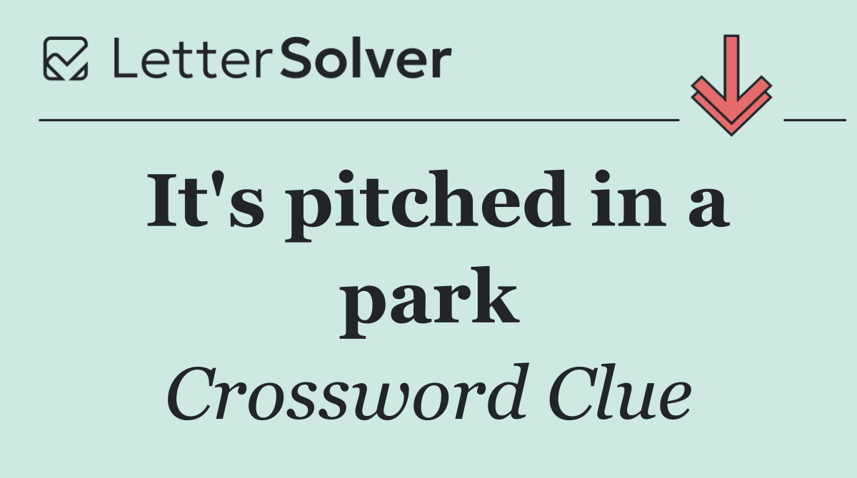 It's pitched in a park