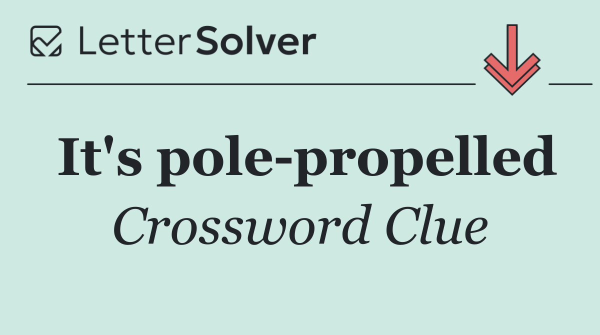 It's pole propelled