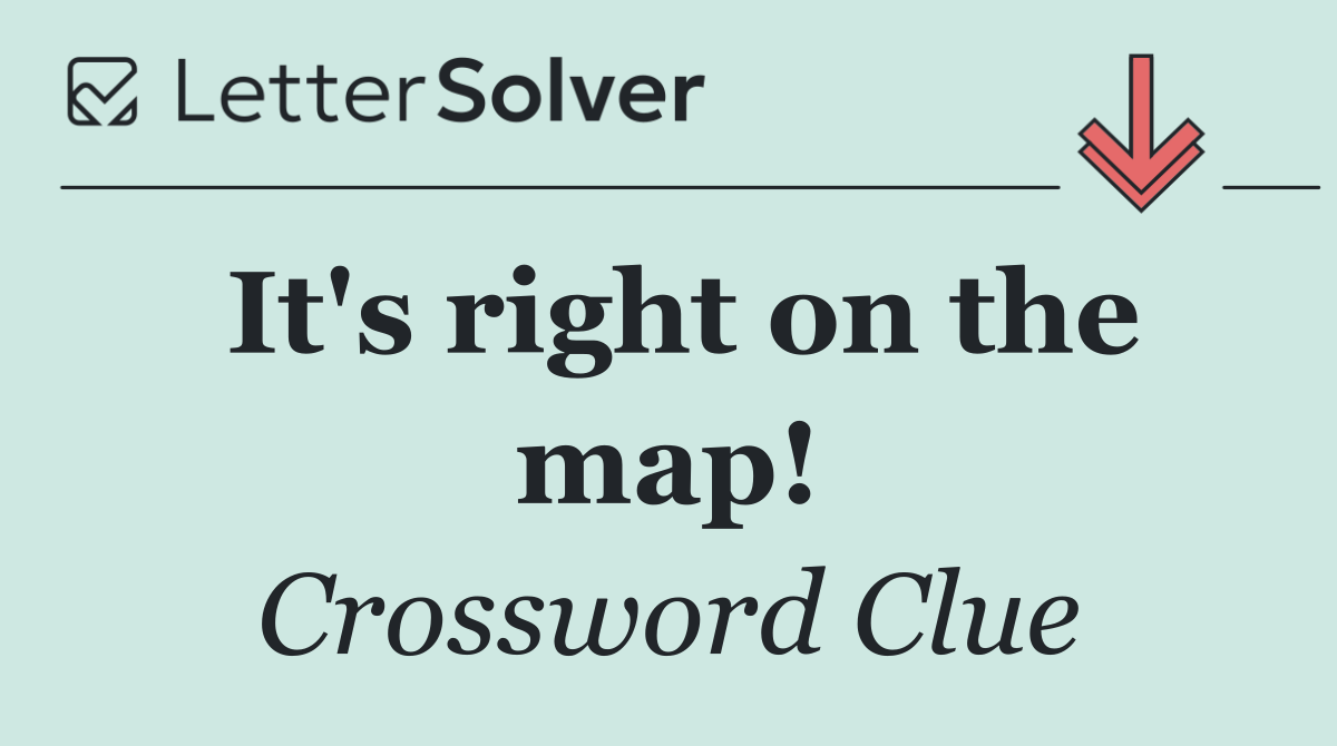 It's right on the map!