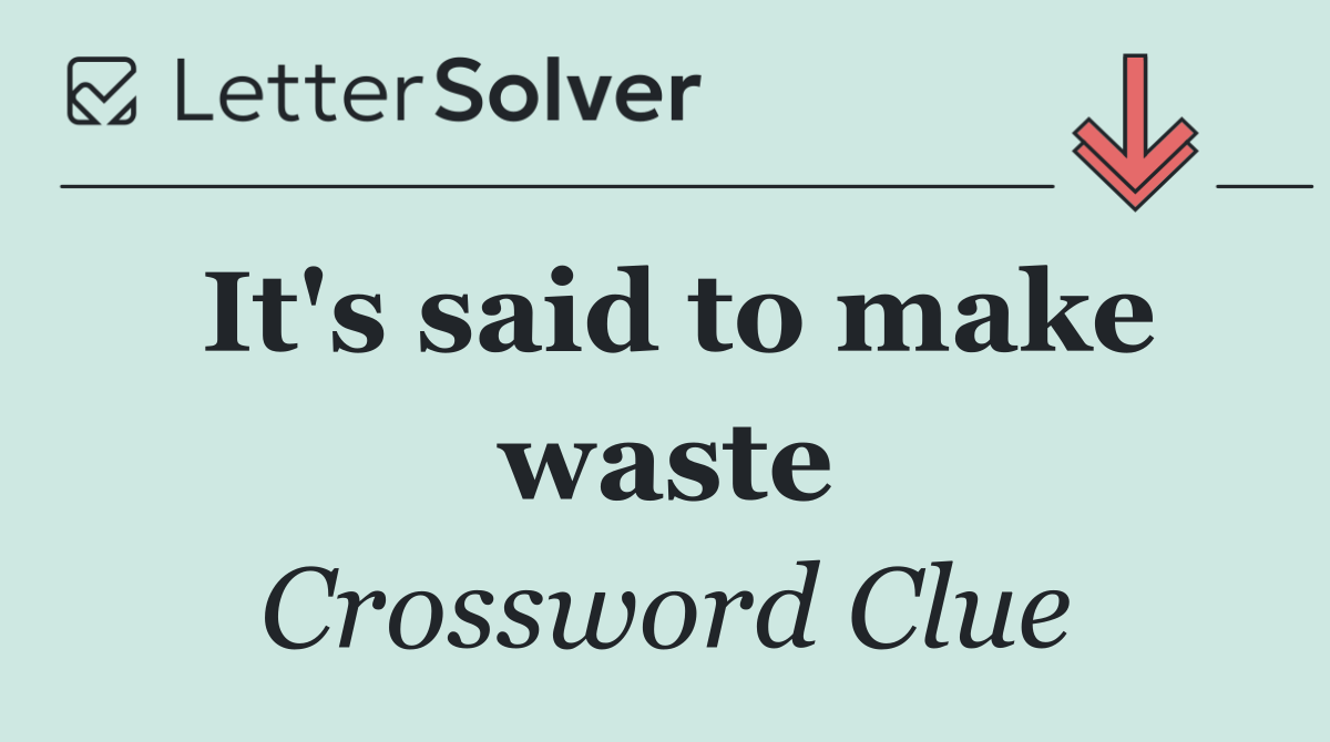 It's said to make waste
