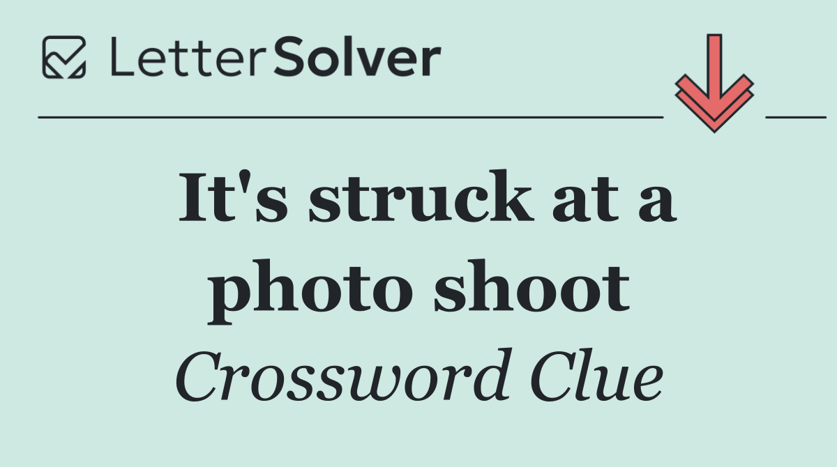 It's struck at a photo shoot