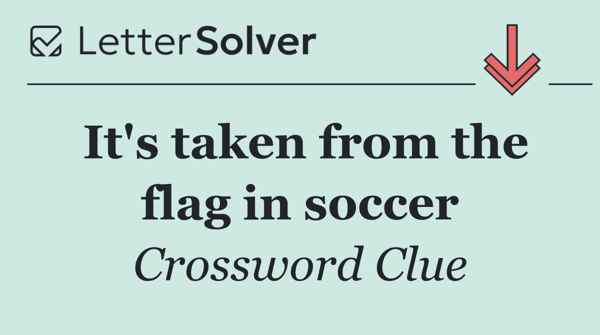 It's taken from the flag in soccer