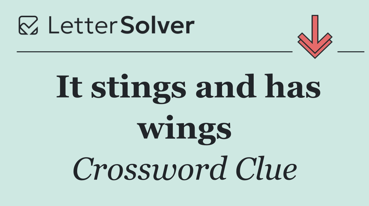 It stings and has wings