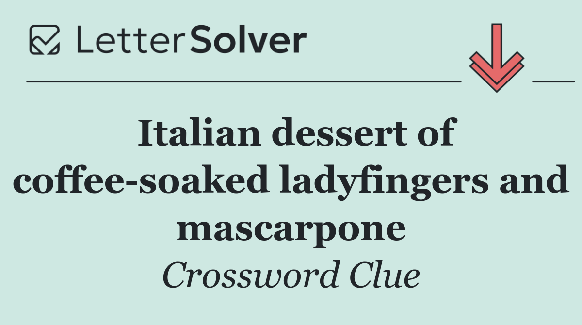 Italian dessert of coffee soaked ladyfingers and mascarpone
