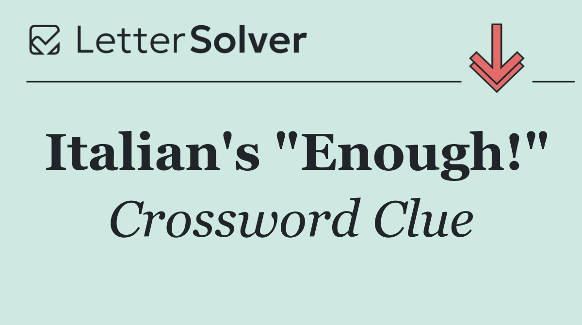 Italian's "Enough!"