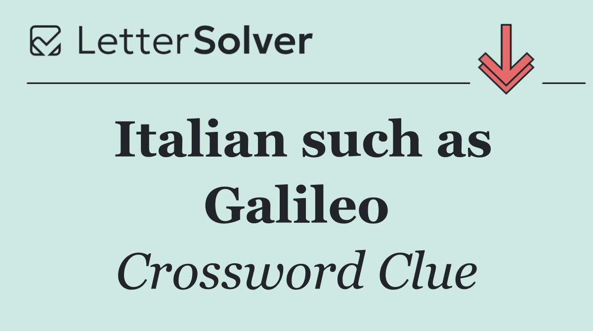 Italian such as Galileo