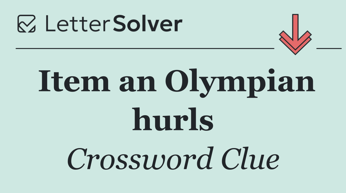 Item an Olympian hurls