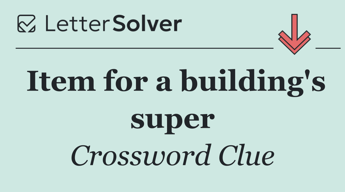 Item for a building's super