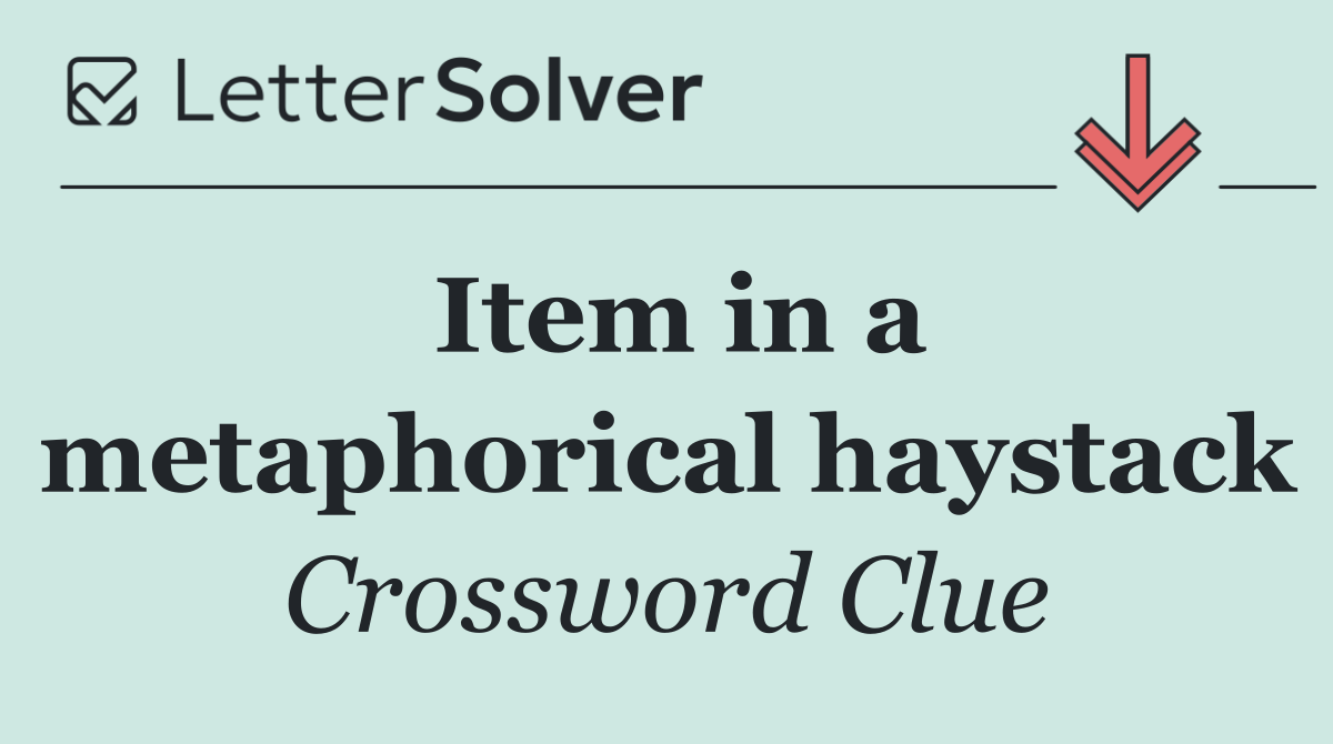 Item in a metaphorical haystack