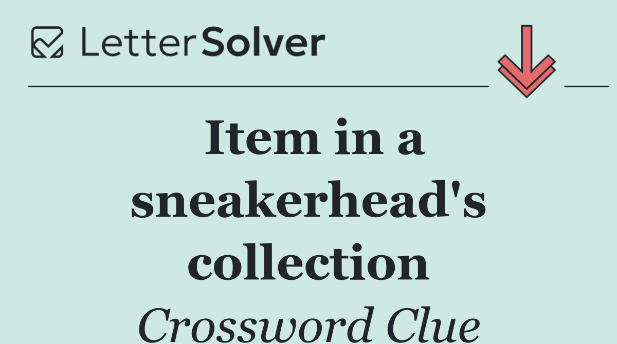 Item in a sneakerhead's collection