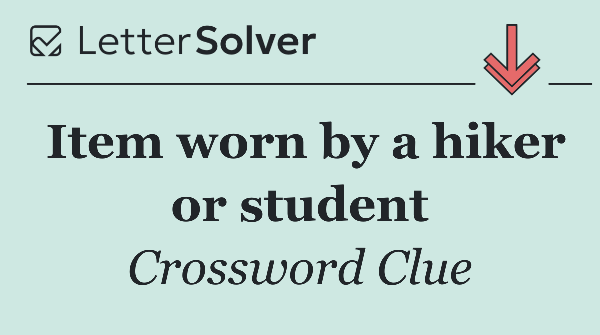 Item worn by a hiker or student