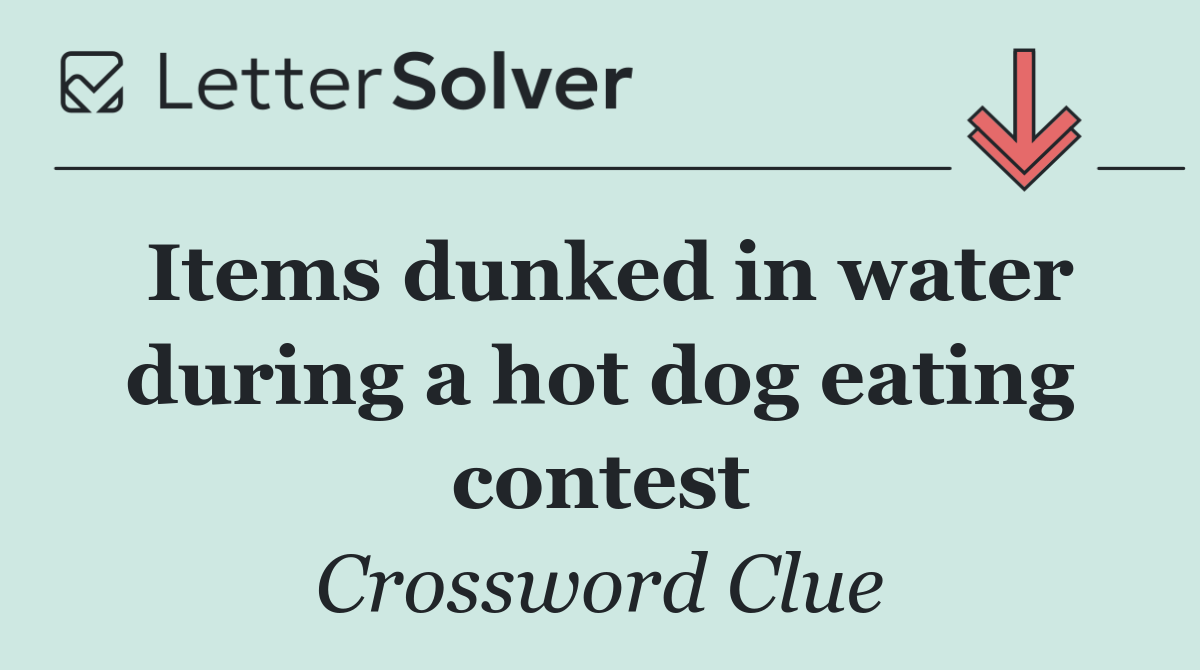 Items dunked in water during a hot dog eating contest